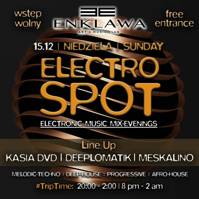 ELECTRO SPOT ENKLAWA | NIEDZIELA 15.12 ELECTRO SPOT ENKLAWA | NIEDZIELA 15.12