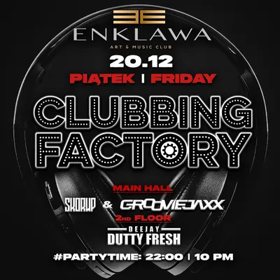 CLUBBING FACTORY w klubowych beatach | PIĄTEK 20.12 CLUBBING FACTORY w klubowych beatach | PIĄTEK 20.12