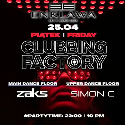 CLUBBING FACTORY w klubowych beatach | PIĄTEK 25.04 CLUBBING FACTORY w klubowych beatach | PIĄTEK 25.04