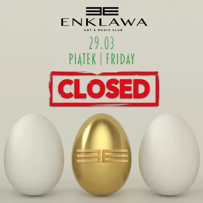 Piątek 29.03 | Sorry we are close