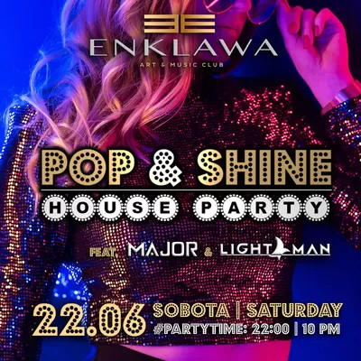 POP & Shine zabawa do rana | 22.06 POP & Shine zabawa do rana | 22.06