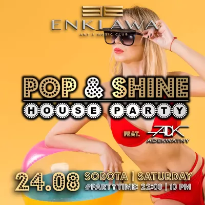 POP & Shine gwarancja zabawa do rana | 24.08 POP & Shine gwarancja zabawa do rana | 24.08